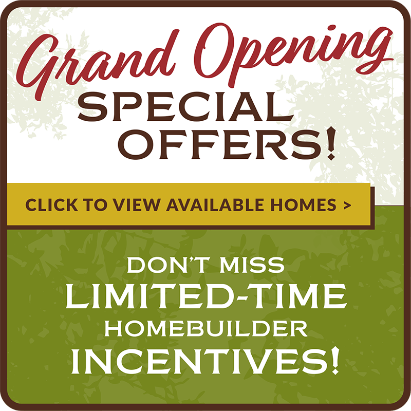 Grand Opening: Special Offers! Click to view available homes.